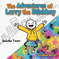 The Adventures of Larry The Stick-boy