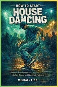 How to Start House Dancing
