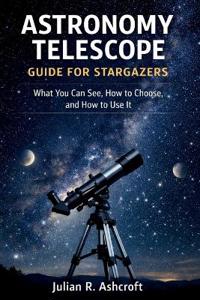Astronomy Telescope Guide for Stargazers