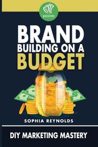 Brand Building on a Budget