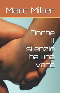 Anche il silenzio ha una voce