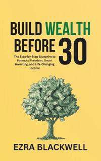 Build Wealth Before 30