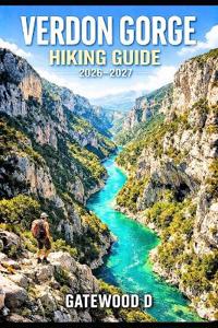 Verdon Gorge Hiking Guide 2026 - 2027