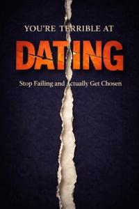 You Are Terrible at Dating