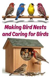 Making Bird Nests and Caring for Birds