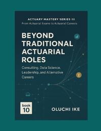 Beyond Traditional Actuarial Roles