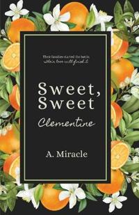Miracle, A: Sweet, Sweet Clementine
