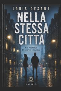 Desant, L: Nella Stessa Città