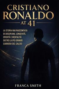 Cristiano Ronaldo a 41 Anni