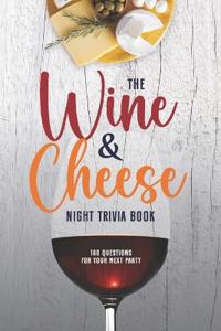 The Wine and Cheese Night Trivia Book