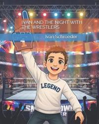 Ivan and the Night with the Wrestlers