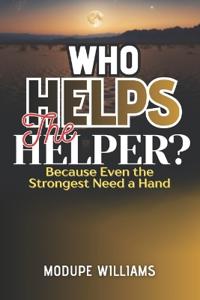 Who Helps the Helper?
