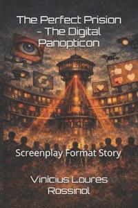 The Perfect Prision - The Digital Panopticon