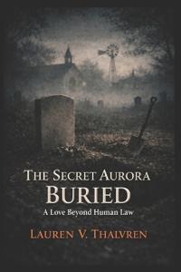 The Secret Aurora Buried