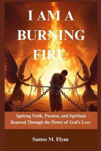 I Am a Burning Fire