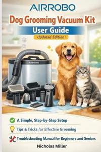 AIRROBO Dog Grooming Vacuum Kit User Guide (Updated Edition)