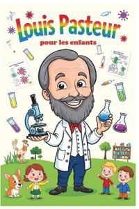Louis Pasteur pour les enfants