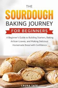 The sourdough baking journey for beginners