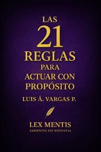 Las 21 reglas para actuar con propósito
