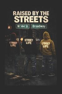 Raised by the Streets