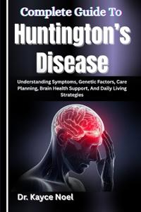 Complete Guide To Huntington's Disease