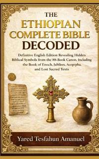 The Ethiopian Complete Bible Decoded