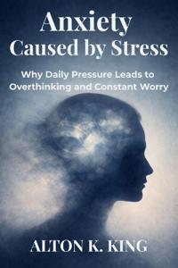 Anxiety Caused by Stress