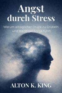 Angst durch Stress