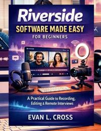 Riverside Software Made Easy for Beginners