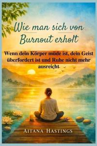 Wie man sich von Burnout erholt