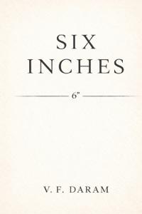 Six Inches