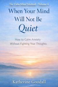 Volume 4 - When Your Mind Will Not Be Quiet