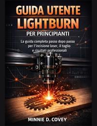 Guida Utente Lightburn Per Principianti