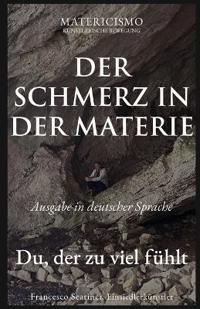 Der Schmerz in Der Materie