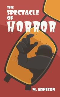 The Spectacle of Horror