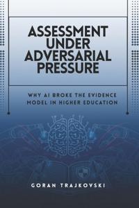 Assessment Under Adversarial Pressure