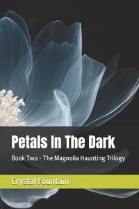 Petals In The Dark