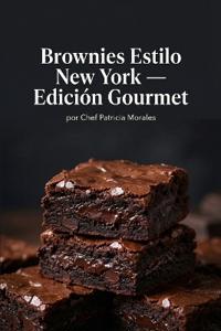 Brownies Estilo New York - Edición Gourmet