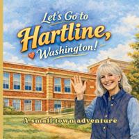 Let's Go To Hartline, Washington!