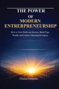 The Power of Modern Entrepreneurship