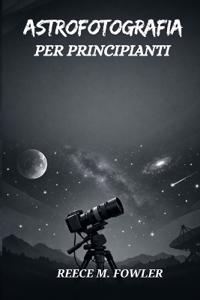 Astrofotografia Per Principianti