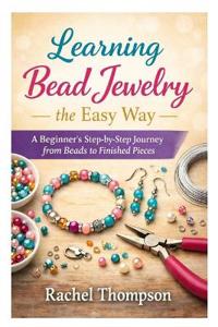 Learning Bead Jewelry the Easy Way