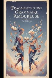 Fragments d'une Grammaire Amoureuse
