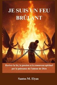 Je Suis Un Feu Brûlant