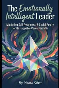 The Emotionally Intelligent Leader