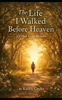 The Life I Walked Before Heaven