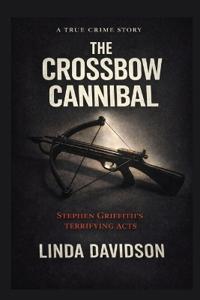 The Crossbow Cannibal