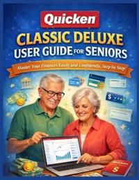 Quicken Classic Deluxe User Guide for Seniors