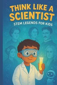 Think Like a Scientist