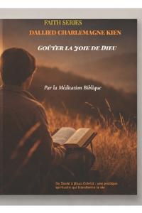 Goûter la joie de Dieu par la méditation biblique Version 2